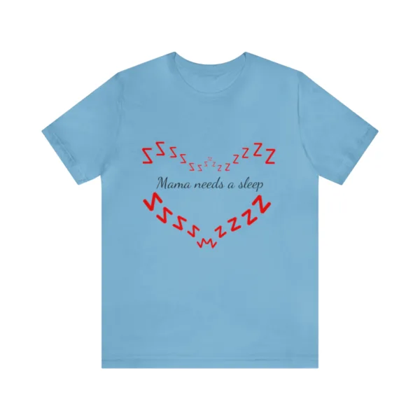 Hot New Mama Needs A Sleep T-shirt - Image 16