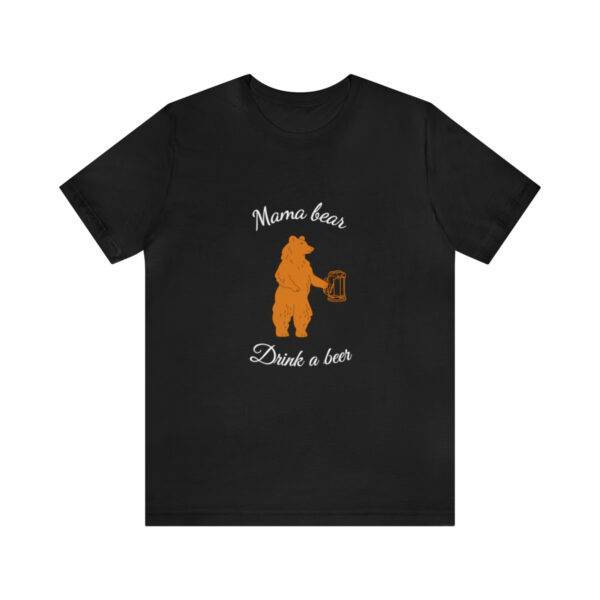 Mama Bear Drink Beer - Image 17