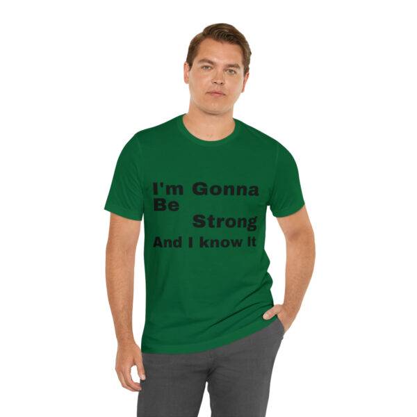 Awesome "I m Gonna Be Strong" T Shirt - Image 25