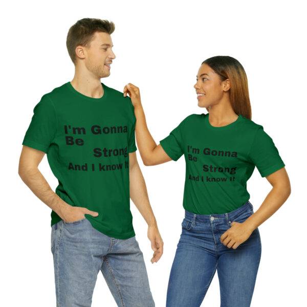 Awesome "I m Gonna Be Strong" T Shirt - Image 21