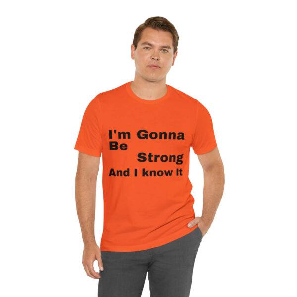 Awesome "I m Gonna Be Strong" T Shirt - Image 5