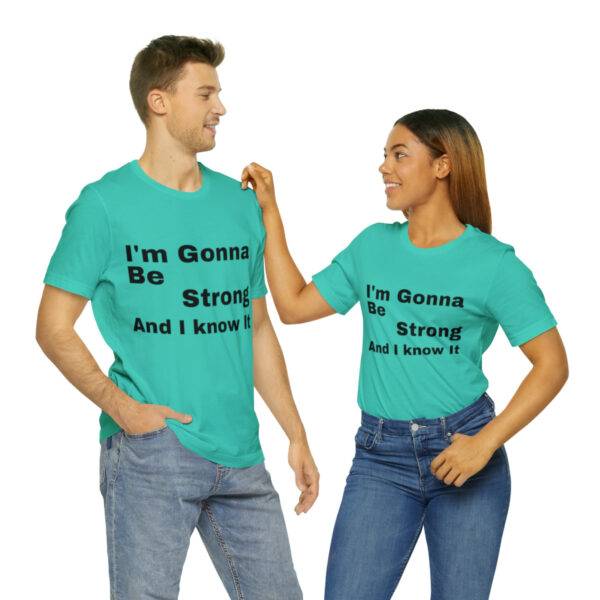 Awesome "I m Gonna Be Strong" T Shirt - Image 16