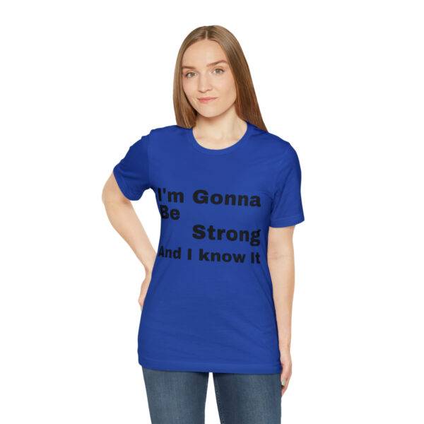 Awesome "I m Gonna Be Strong" T Shirt - Image 29