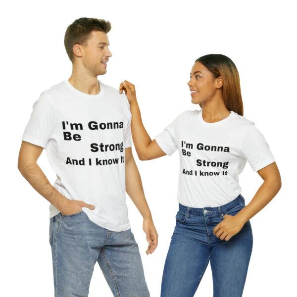 Awesome "I m Gonna Be Strong" T Shirt - Image 6
