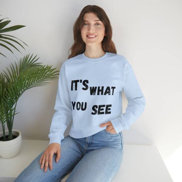 IT'S WHAT YOU SEE Womans Sweatshirt - Image 21