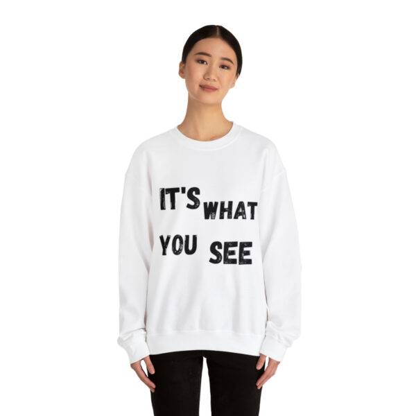 IT'S WHAT YOU SEE Womans Sweatshirt - Image 9