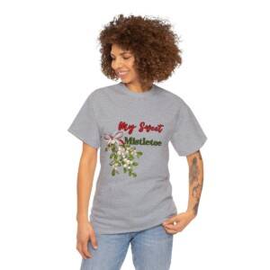 My Sweat Mistletoe T-Shirt